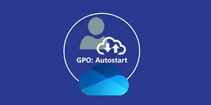 OneDrive GPO: AutoStart After Signing in to Windows
